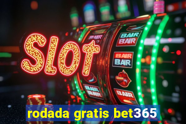 rodada gratis bet365