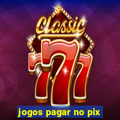 jogos pagar no pix