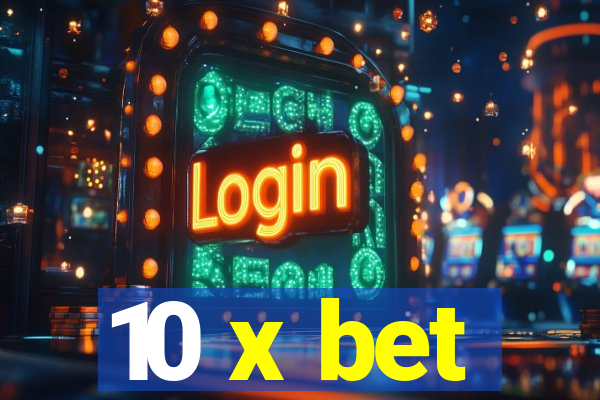 10 x bet