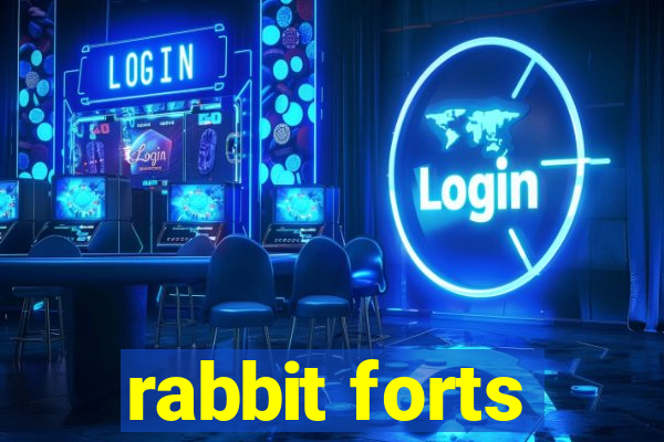 rabbit forts