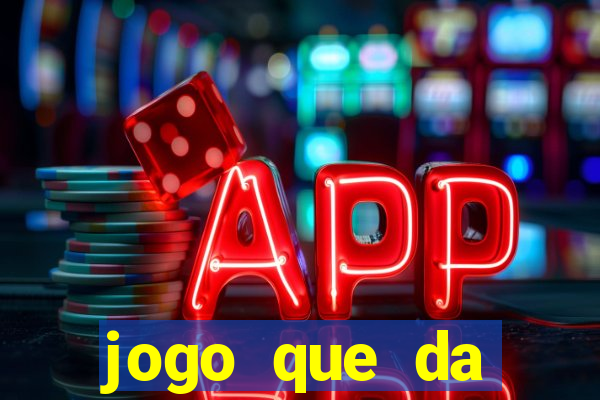 jogo que da dinheiro de verdade sem deposito