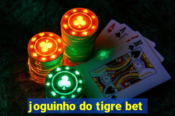 joguinho do tigre bet