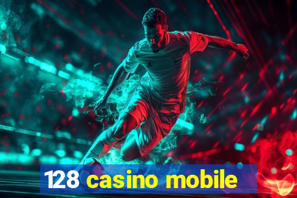 128 casino mobile