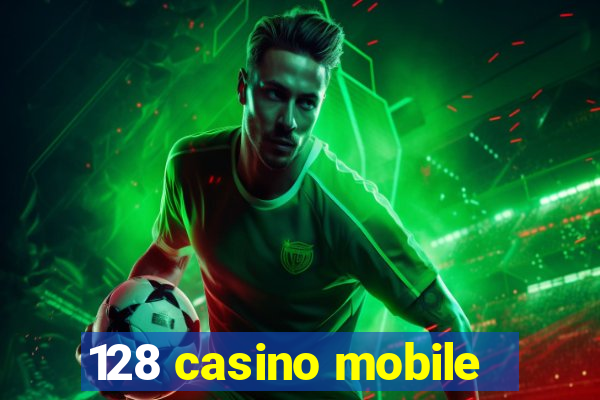 128 casino mobile