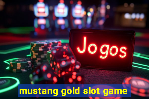 mustang gold slot game