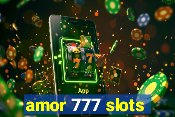 amor 777 slots