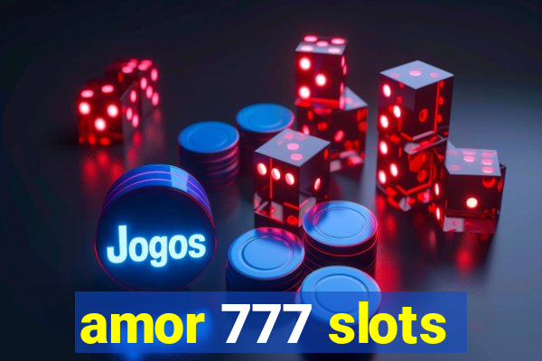 amor 777 slots