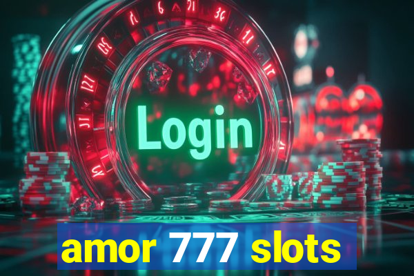 amor 777 slots