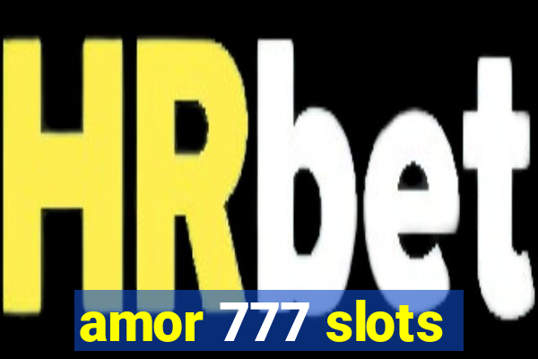 amor 777 slots