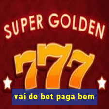 vai de bet paga bem