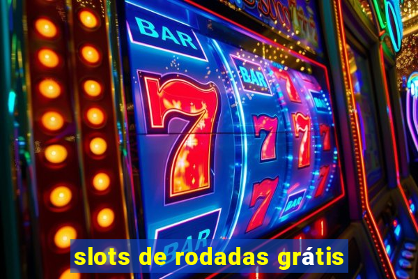 slots de rodadas grátis