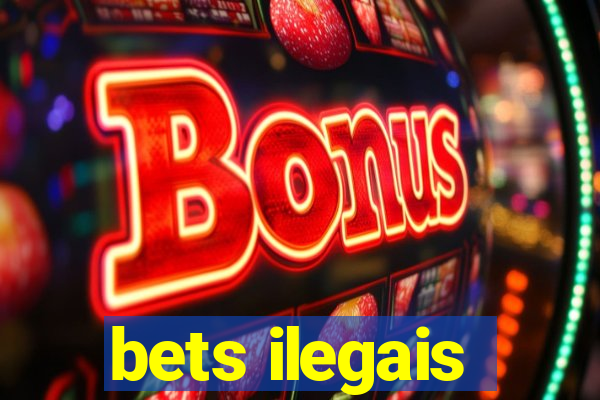 bets ilegais