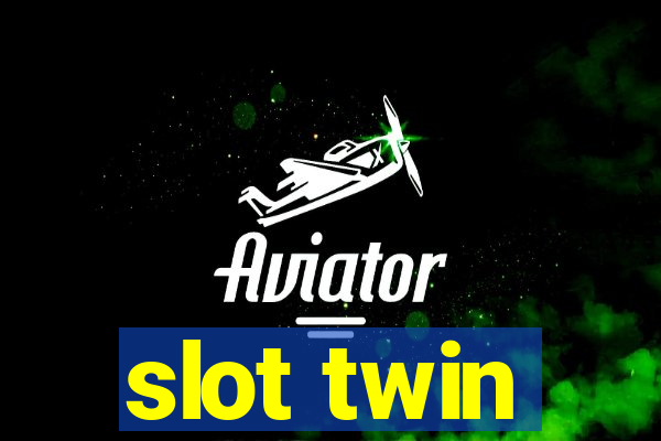 slot twin