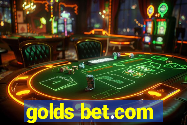 golds bet.com