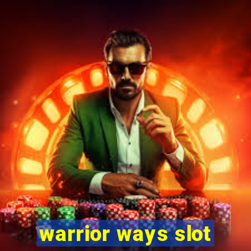 warrior ways slot