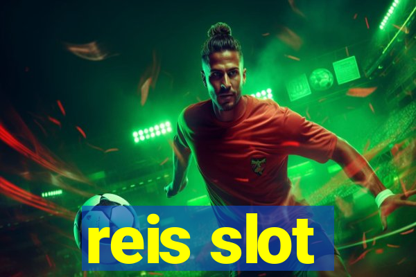 reis slot