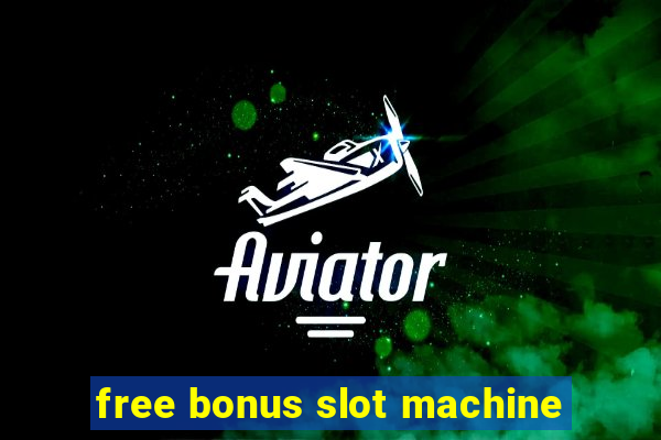 free bonus slot machine