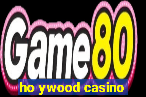 ho ywood casino