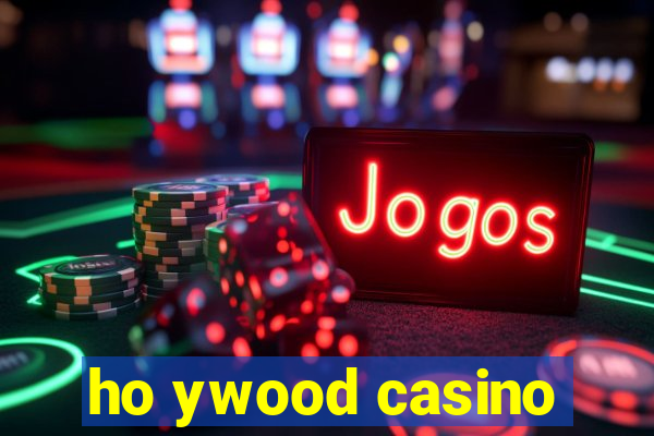 ho ywood casino