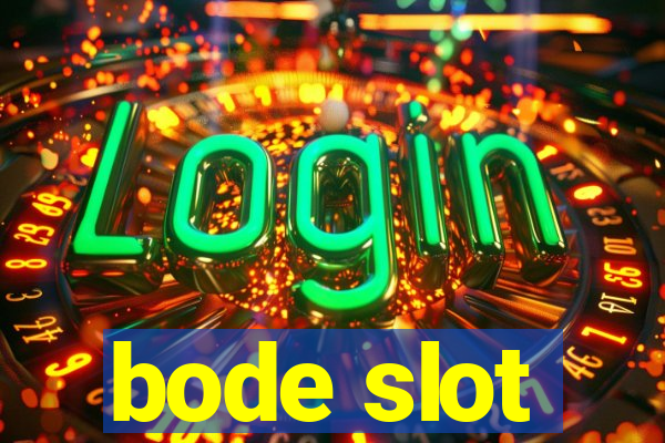 bode slot