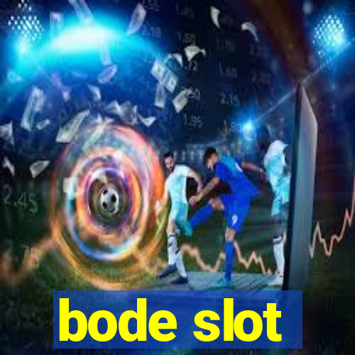 bode slot