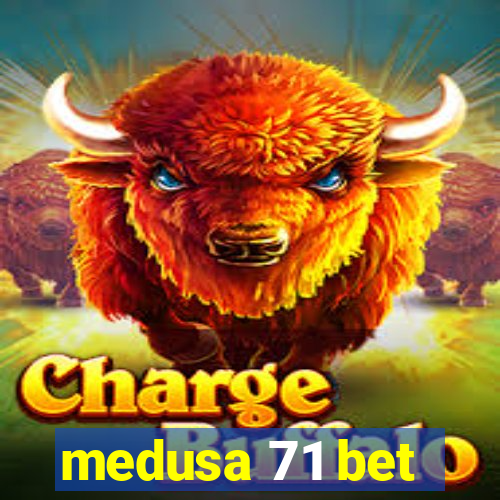 medusa 71 bet