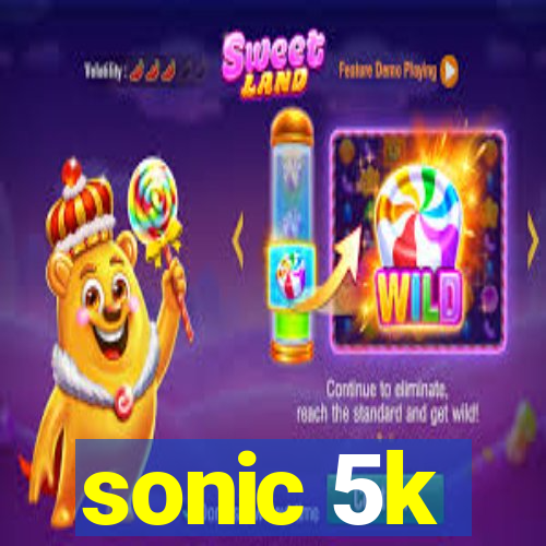 sonic 5k