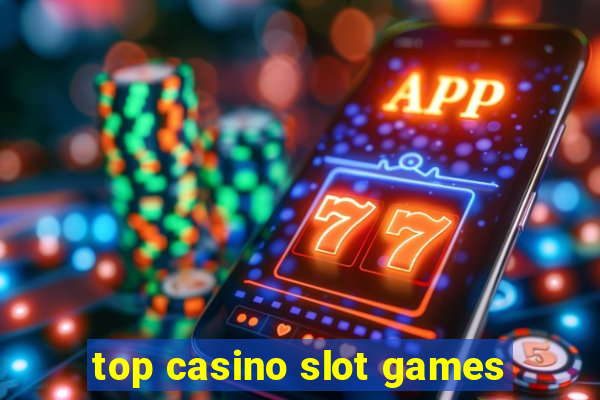 top casino slot games