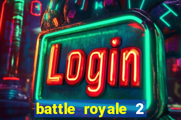 battle royale 2 filme completo dublado