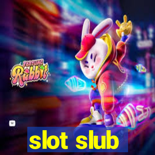 slot slub