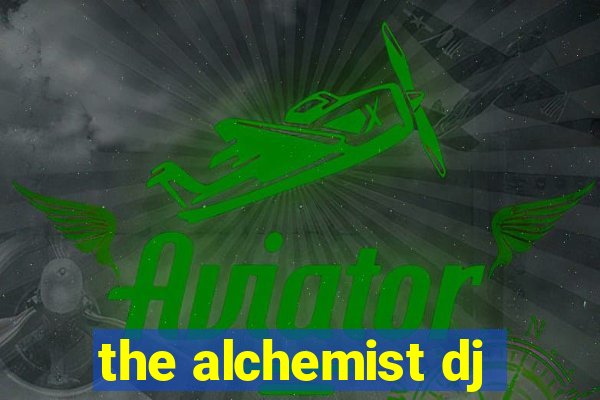 the alchemist dj