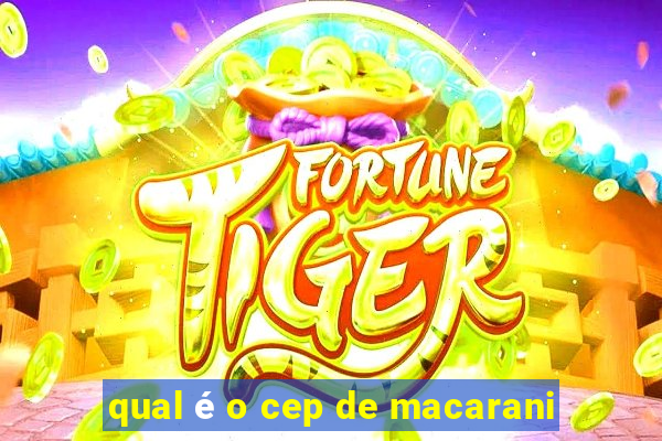 qual é o cep de macarani