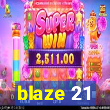 blaze 21