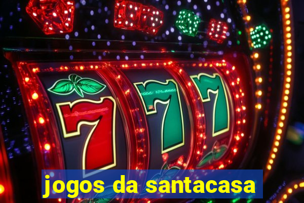 jogos da santacasa