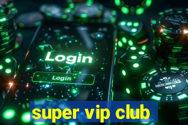 super vip club