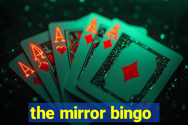 the mirror bingo