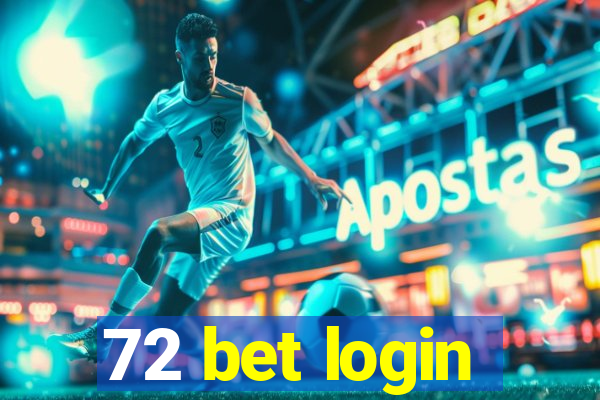 72 bet login