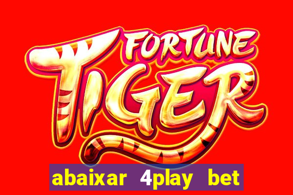 abaixar 4play bet baixar app