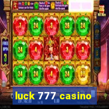 luck 777 casino