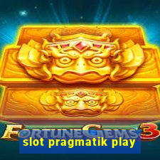 slot pragmatik play