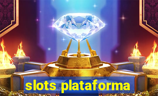 slots plataforma