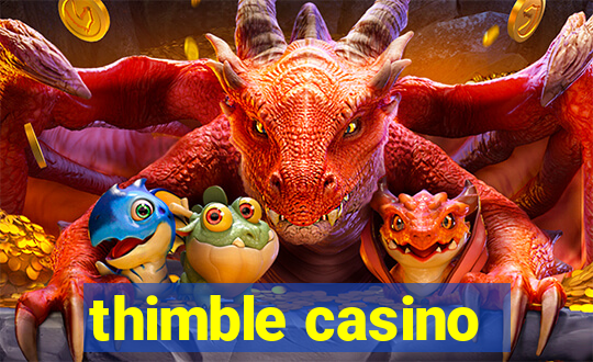 thimble casino