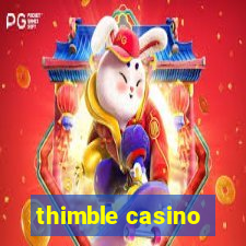 thimble casino