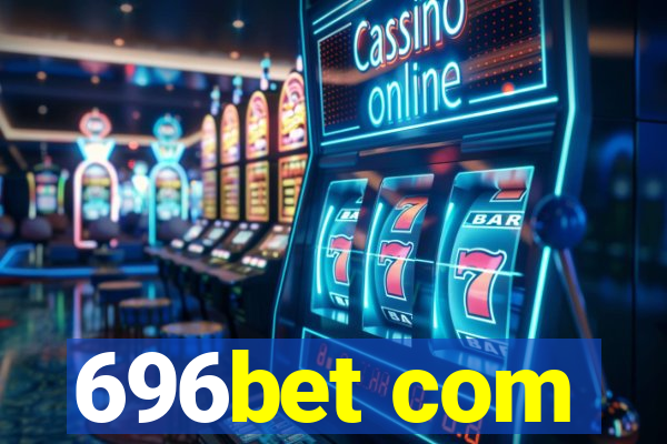 696bet com