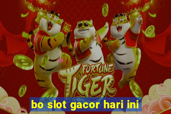 bo slot gacor hari ini