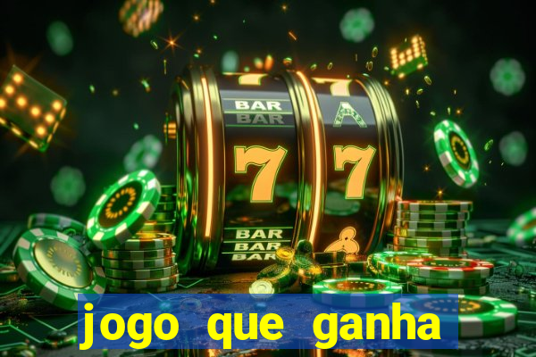 jogo que ganha dinheiro jogando