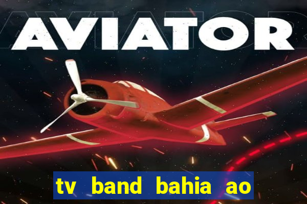 tv band bahia ao vivo online