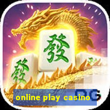 online play casino