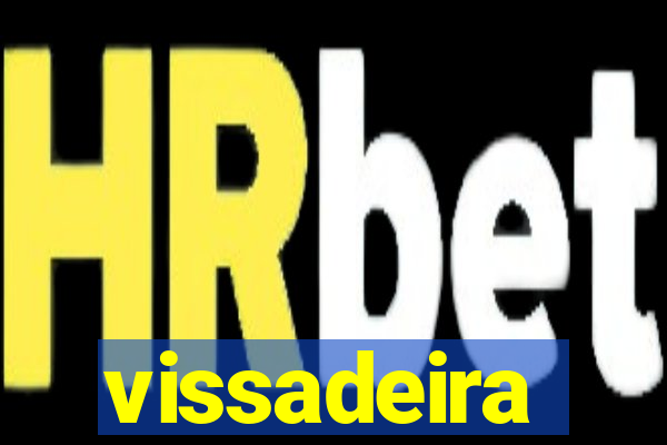 vissadeira