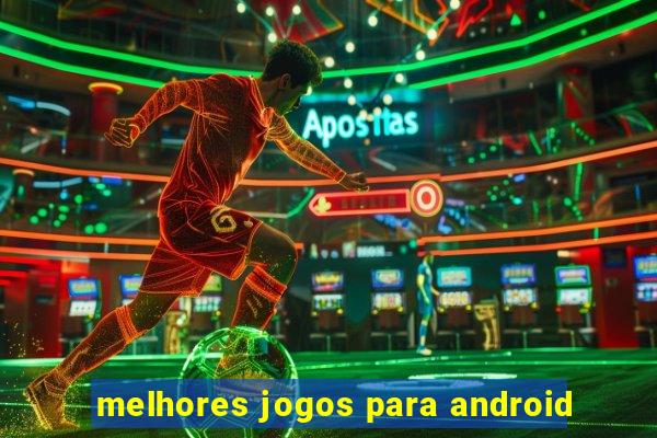 melhores jogos para android